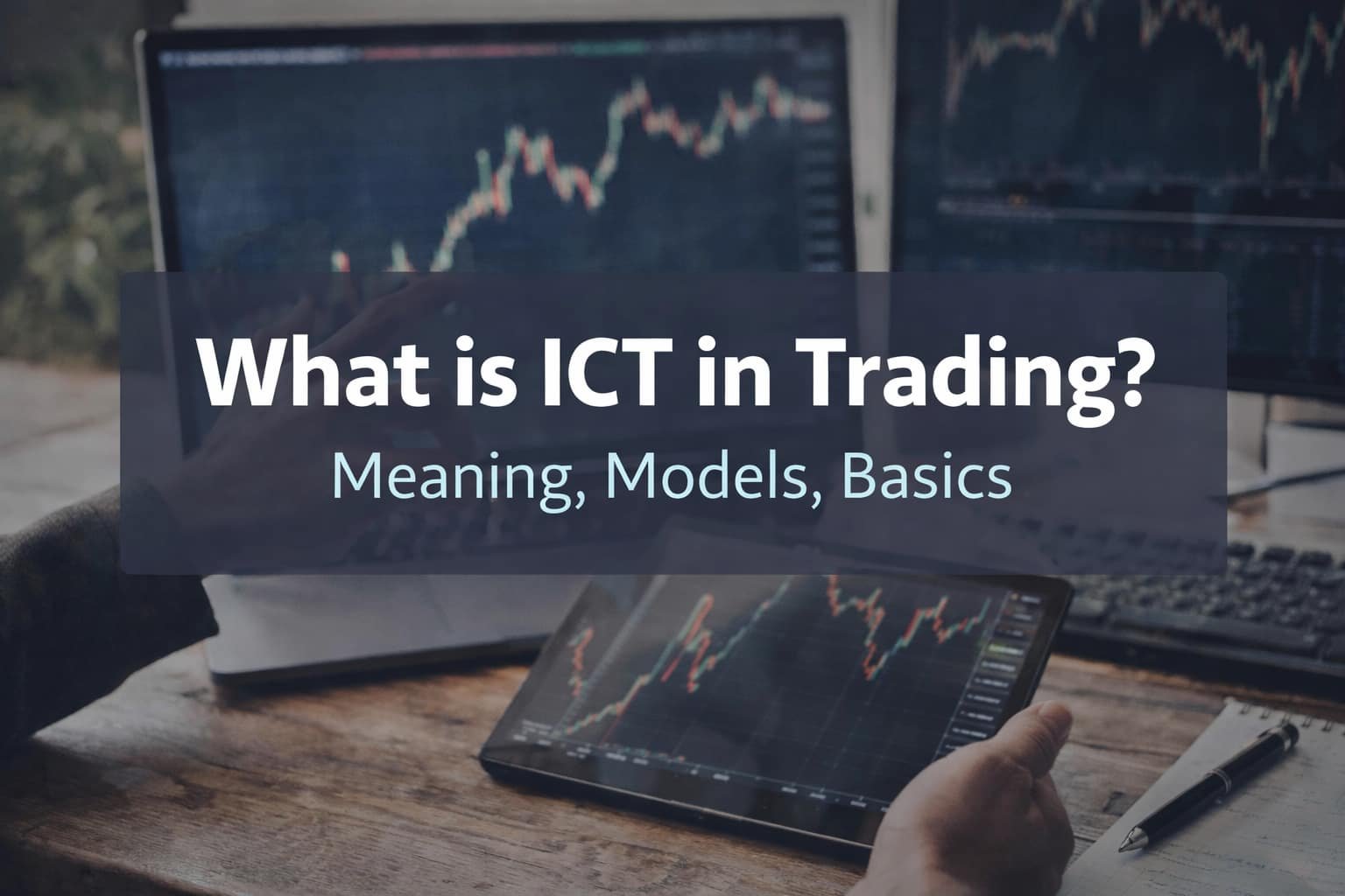 Trader analyzing ICT concepts on candlestick charts across multiple screens, illustrating liquidity, market structure, and institutional trading models.